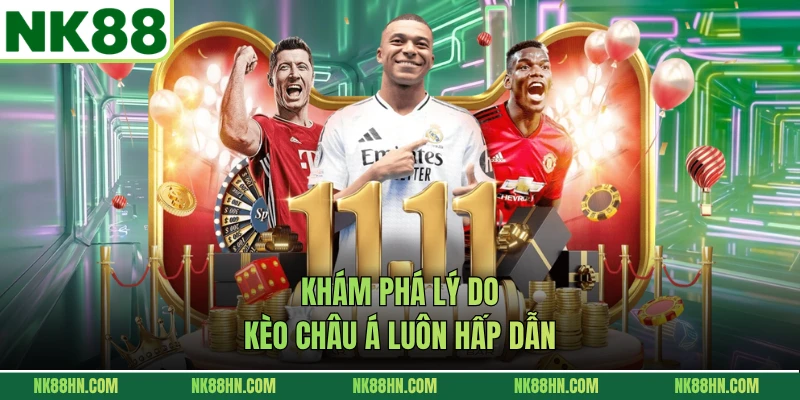 Khám phá lý do kèo châu Á luôn hấp dẫn 